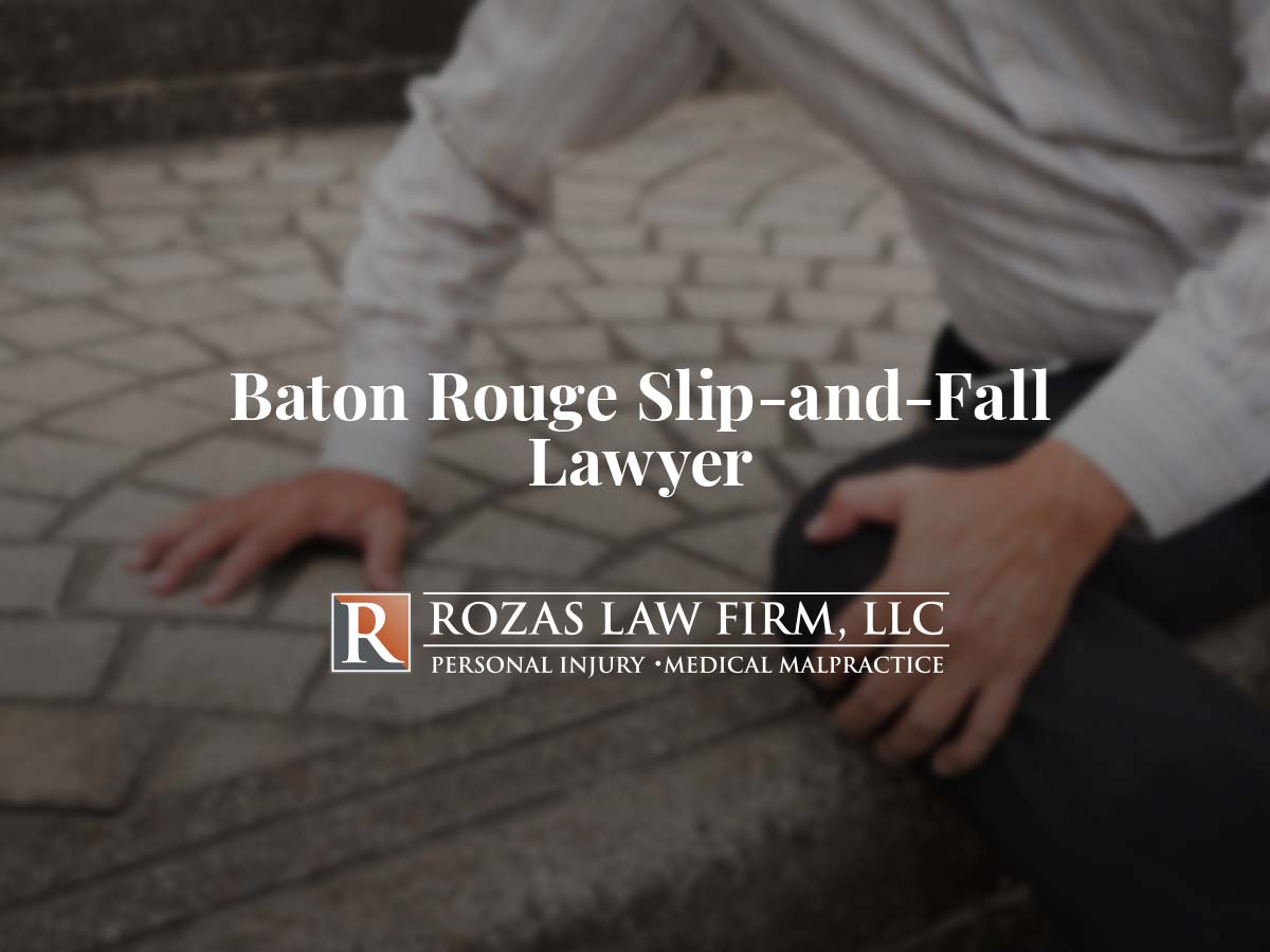 Baton Rouge Slip-and-Fall Lawyer | Rozas Personal Injury Law